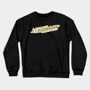 Karl Hungus is Logjammin' Crewneck Sweatshirt